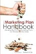 The Marketing Plan Handbook: Develop Big-Picture Marketing Plans for Pennies on the Dollar