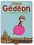 Prince G�d�on, Tome 1 : Trois chewing-gums pour sauver Milena