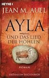Ayla und das Lied der H&ouml;hlen: Roman - Jean M. Auel