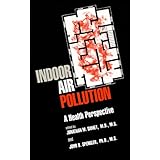 Indoor Air Pollution: A Health Perspective (The Johns Hopkins Series in Environmental Toxicology)