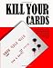 Kill Your Cards: How to Fight the Credit Cards and Collection Agencies at Their Own Game (Volume 1)