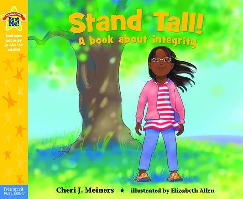 Stand Tall!: A book about integrity (Being the Best Me Series)