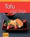 Tofu & Soja (GU Küchenratgeber Relaunch 2006)