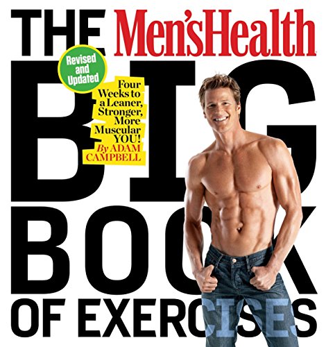 The Men's Health Big Book of Exercises: Four Weeks to a Leaner, Stronger, More Muscular You!