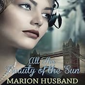 All The Beauty of the Sun: The Boy I Love, Book 2 | [Marion Husband]