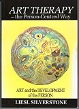 Art therapy the person-centred way : art and the development of the person