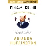 Pigs at the Trough: How Corporate Greed and Political Corruption Are Undermining America