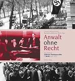 Anwalt ohne Recht - Das Schicksal j&uuml;discher Rechtsanw&auml;lte in Berlin nach 1933 - Simone Ladwig-Winters