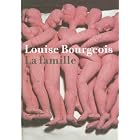 Louise Bourgeois: La Famille by Thomas Kellein and Louise Bourgeois