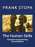 The Human Skills: Elicitation & Interviewing (2nd Edition)