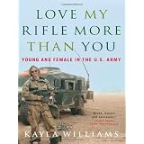 LoveMyRifleMorethanYou:YoungandFemaleintheU.S.Army