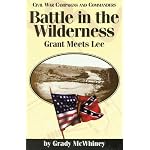Battle in the Wilderness: Grant Meets Lee (Civil War Campaigns and Commanders) book cover