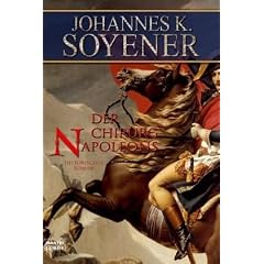 Der Chirurg Napoleons: Historischer Roman
