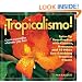 �Tropicalismo!: Spice Up Your Garden with Cannas, Bananas, and 93 Other Eye-Catching Tropical Plants