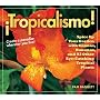 Tropicalismo!: Spice Up Your Garden with Cannas, Bananas, and 93 Other Eye-catching Tropical Plants