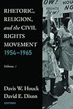 Rhetoric, religion and the civil rights movement, 1954-1965. Volume 2