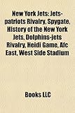 New York Jets: Jets-Patriots Rivalry, Spygate, History of the New York Jets, Dolphins-Jets Rivalry, Heidi Game, Afc East, West Side S-
