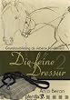 Die feine Dressur 2 - Grundausbildung als sicheres Fundament
