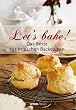 Let's bake!: Das Beste aus britischen Backstuben