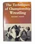 The Techniques of Championship Wrestling