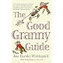 The Good Granny Guide: Or How to Be a Modern Grandmother