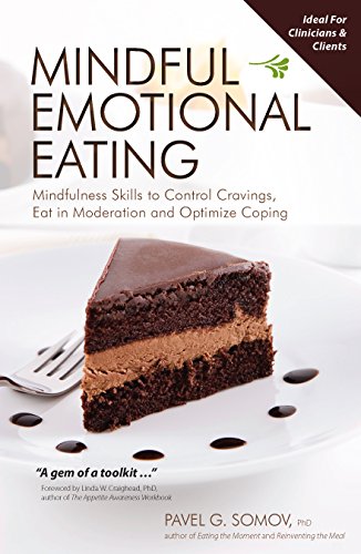 Mindful Emotional Eating: Mindfulness Skills to Control Cravings, Eat in Moderation and Optimize Coping