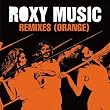 Roxy Music Remixes No.2 (Orange)