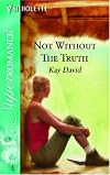 Not without the Truth : The Operatives (Harlequin Superromance No. 1321)