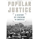 popular justice a history of lynching in america american ways series