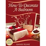 How To Decorate A Bedroom ~ Annie Kline