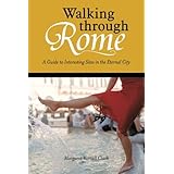 walking through rome a guide to interesting sites in the eternal city