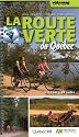 Route verte du Qu&eacute;bec (La) - Guide: officiel de l'itin&eacute;raire et des services
