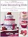 The
Contemporary
Cake
Decorating
Bible:
Creative
Techniques,
Fresh
Inspiration,
Stylish
Designs