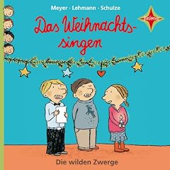 Die wilden Zwerge 3: Das Weihnachtssingen. Mit den sch�nsten Gedichten zum Advent. 1 CD ca. 40 Min. Sprecher: Martin Baltscheit, Cornelia Schirmer, Wolfgang V�lz, Barbara Auer