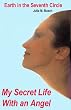 My Secret Life With an Angel: Earth in the Seventh Circle