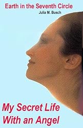 My Secret Life With an Angel: Earth in the Seventh Circle