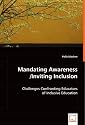 Mandating Awareness/Inviting Inclusion: Challenges Confronting Educators of Inclusive Education
