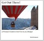 Get Out There A Woman's Guide to Solo...