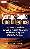 Venture Capital Due Diligence: A Guide to Making Smart Investment Choices and Increasing Your Portfolio Returns