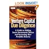 Venture Capital Due Diligence: A Guide to Making Smart Investment Choices and Increasing Your Portfolio Returns