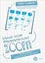 Make Your Presentations Zoom: The Prezi Way to Giving Awesome Presentations