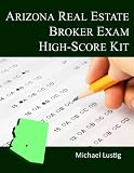 Arizona Real Estate Broker Exam High-Score Kit