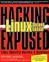 Hacking Exposed Linux, 2nd Edition: Linux Security Secrets and Solutions