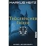 Tr�gerischer Friede. Ulldart - Zeit des Neuen 01. von Markus Heitz