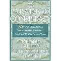 The Paradigm Conspiracy (Why Our Social Systems Violate Human Potential-And How We Can Change Them) (Reprint) (Paperback)