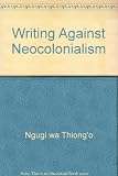 Writing against neocolonialism