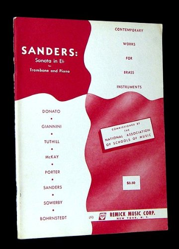 Book of Sheet Music for: SANDERS: SONATA IN Eb FOR TROMBONE AND PIANO: COMMISSIONED BY THE NATIONAL ASSOCIATION OF SCHOOLS OF MUSIC