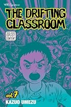 The Drifting Classroom, Vol. 7 The Drifting Classroom, Vol. 7