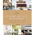 Restore. Recycle. Repurpose.: Create a Beautiful Home
