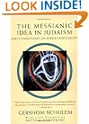 The Messianic Idea in Judaism: And Other Essays on Jewish Spirituality